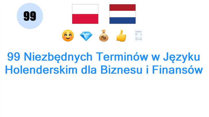 99 Niezbędnych Terminów w Języku Holenderskim dla Biznesu i Finansów